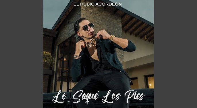 El Rubio Acordeón – Le Saqué Los Pies